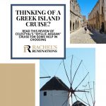 Text: Thinking of a Greek island cruise? Read this review of Celestyal's "Idyllic Aegean" cruise for some help in choosing. Images: a street in Rhodes and windmill