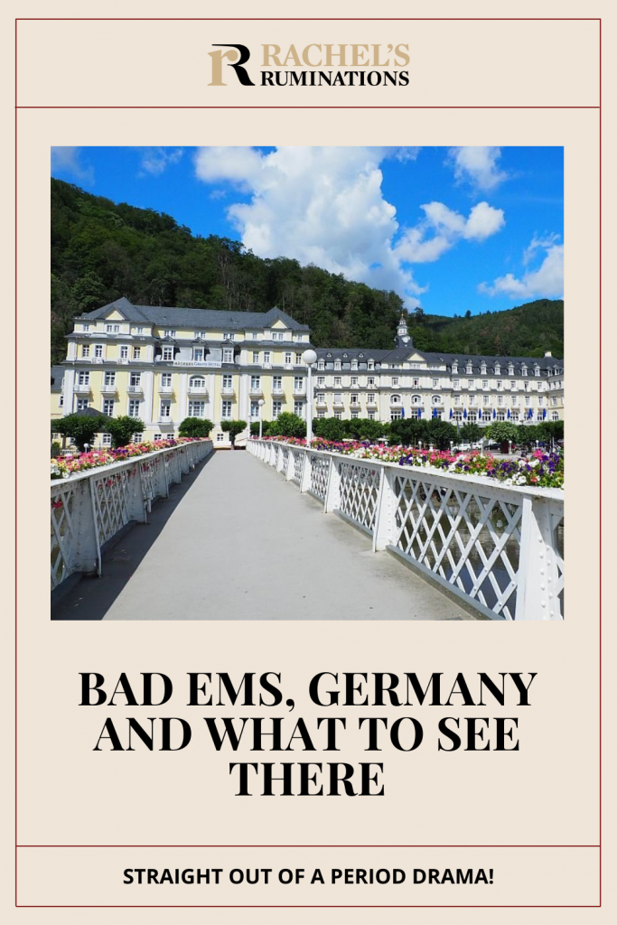 Text: Bad Ems, Germany and what to see there (and the Rachel's Ruminations logo). Image: View of Hacker's Grand Hotel.