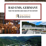 Text: Bad Ems, Germany: Take the waters and soak up the history (and the Rachel's Ruminations logo. Images: above, the Kurhaus. MIddle left, interior of the Kurhaus. Middle right, the Hacker's Grand Hotel. Bottom, view over the town of Bad Ems.