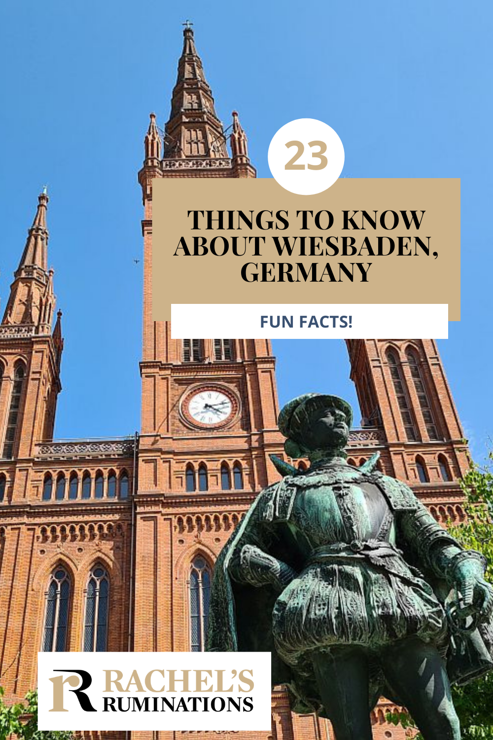 Text: 23 things to know about Wiesbaden, Germany: Fun facts! Image: the spires of the cathedral and the statue of Willem I in front of it.