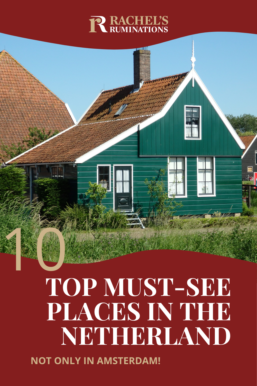 Top 10 must-see places in the Netherlands for you to take your travel to the next level: some very well-known sights, some less so! via @rachelsruminations