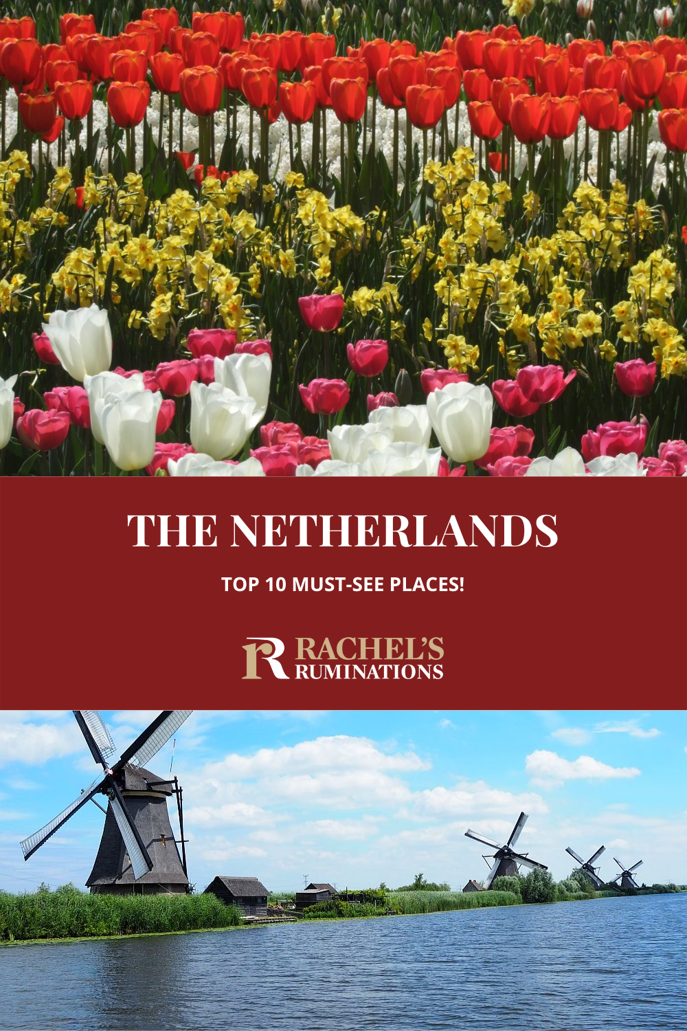 Top 10 must-see places in the Netherlands for you to take your travel to the next level: some very well-known sights, some less so! via @rachelsruminations