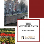 Text: The Netherlands: 10 must-see places (and the Rachel's Ruminations logo). Images: above, a row of houses on a canal; below, rows of tulips of different colors