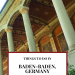 Text: Things to do in Baden-Baden, Germany. Image: the front of the Trinkhalle.