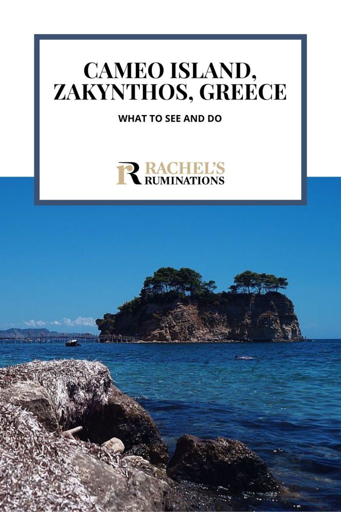 Text: Cameo Island, Zakynthos, Greece: what to see and do (and the Rachel's Ruminations logo). Image: a view of Cameo Island as seen across the water.