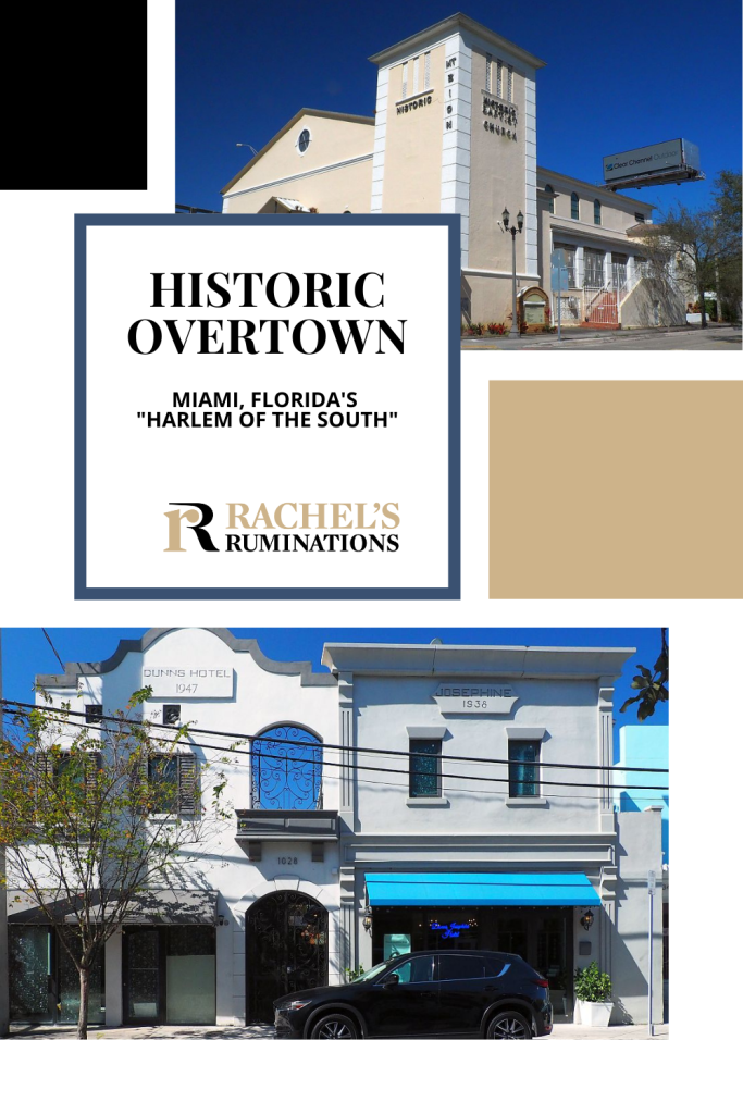 Text: Historic Overtown: Miami, Florida's "Harlem of the South" (and the Rachel's Ruminations logo). Images: above, the Mt Zion Church; below, the Dunns-Josephine Hotel.