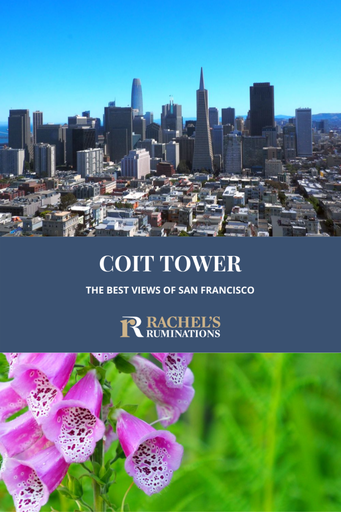 Text: Coit Tower: The best view of San Francisco. Image: a view of downtown San Francisco, a cluster of tall buildings of various shapes and sizes.