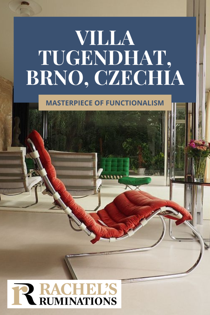 Text: Villa Tugendhat, Brno, Czechia: Masterpiece of functionalism (and the Rachel's Ruminations logo). Image: the living room of the villa, with a chic lounge chair in the foreground.