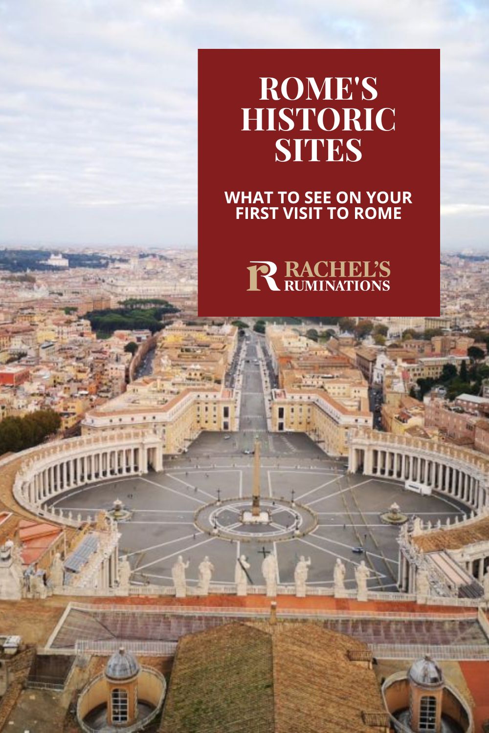 Beginner’s guide to the top historic sites in Rome - Rachel's Ruminations