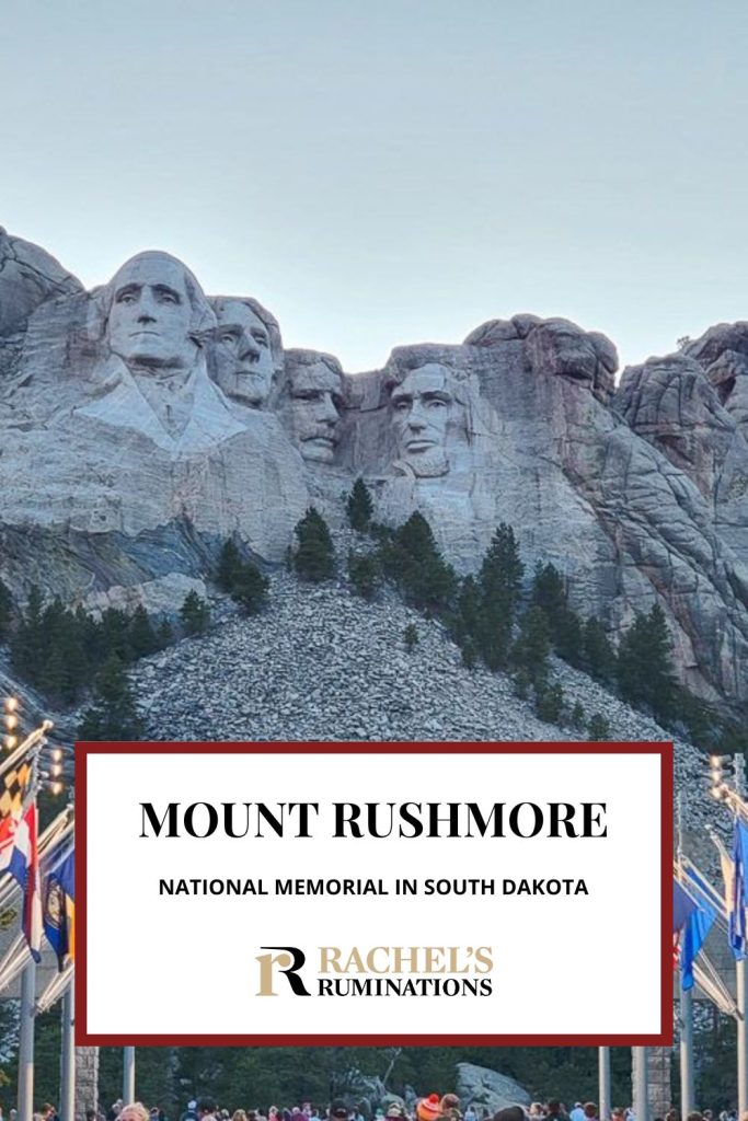 Text: Mount Rushmore National Memorial in South Dakota (and the Rachel's Ruminations logo). Image: a view of the Presidents' heads on Mount Rushmore