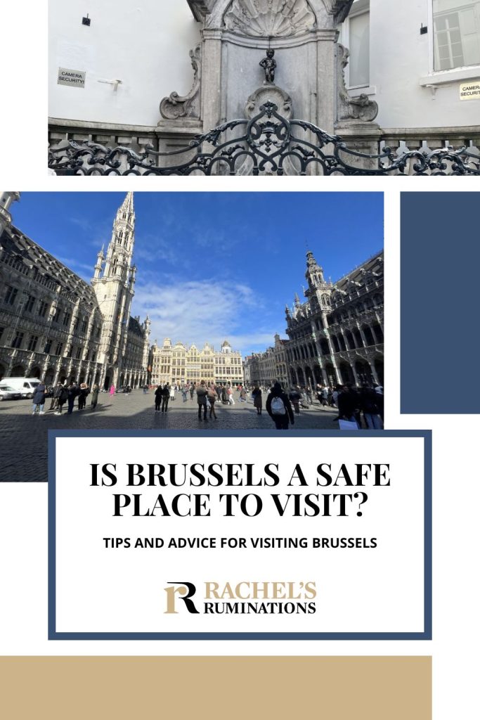 Pinnable image: Text: Is Brussels a safe place to visit? Tips and advice for visiting Brussels. Images: above: Manneken Pis; below, the Grand-Place.