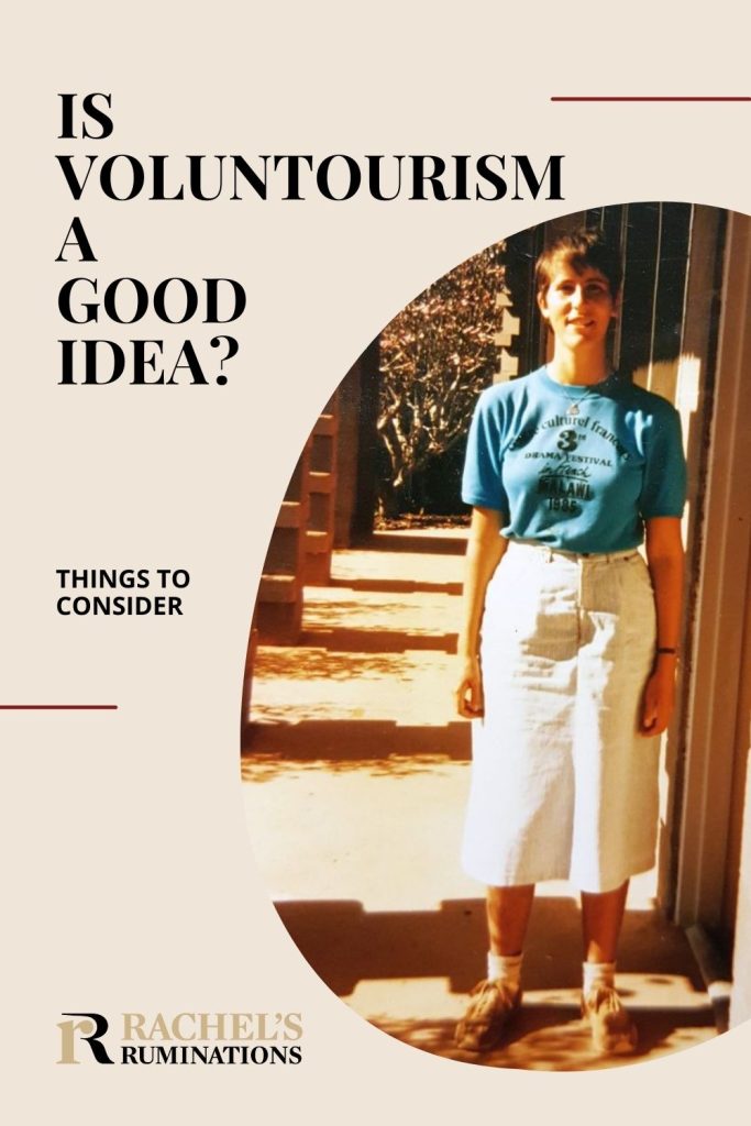 Text: Is voluntourism a good idea? Things to consider. Image: me in the 1980s: straight skirt below the knees, a tucked-in tee-shirt, and sneakers.