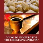 Text: Going to Hamburg for the Christmas markets? Read this guide first! (and the Rachel's Ruminations logo). Images: above, a pile of small fried dough bits powdered with sugar; below, a clay mug with liquid inside it.