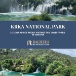 Text: Krka National Park: Lots of advice about visiting this lovely park in Croatia (and the Rachel's Ruminations logo). Images: above, a waterfall; below, a bigger view of many waterfalls into a series of stepped pools.