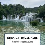 Text: Krka National Park in Croatia: Lots of travel tips! (and the Rachel's Ruminations logo). Image: a waterfall into a blue-water pool.