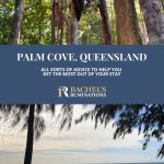 Text: Palm Cove, Queensland: All sorts of advice to help you get the most out of your stay (and the Rachel's Ruminations logo). Images: above, the Daintree forest; below, a beach.