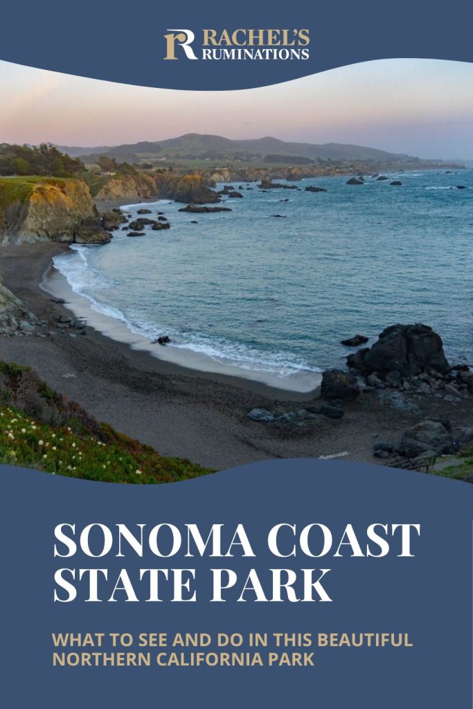 Text: Sonoma Coast State Park: What to see and do in this beautiful northern California Park. Image: a view of a beach framed by rocky cliffs.