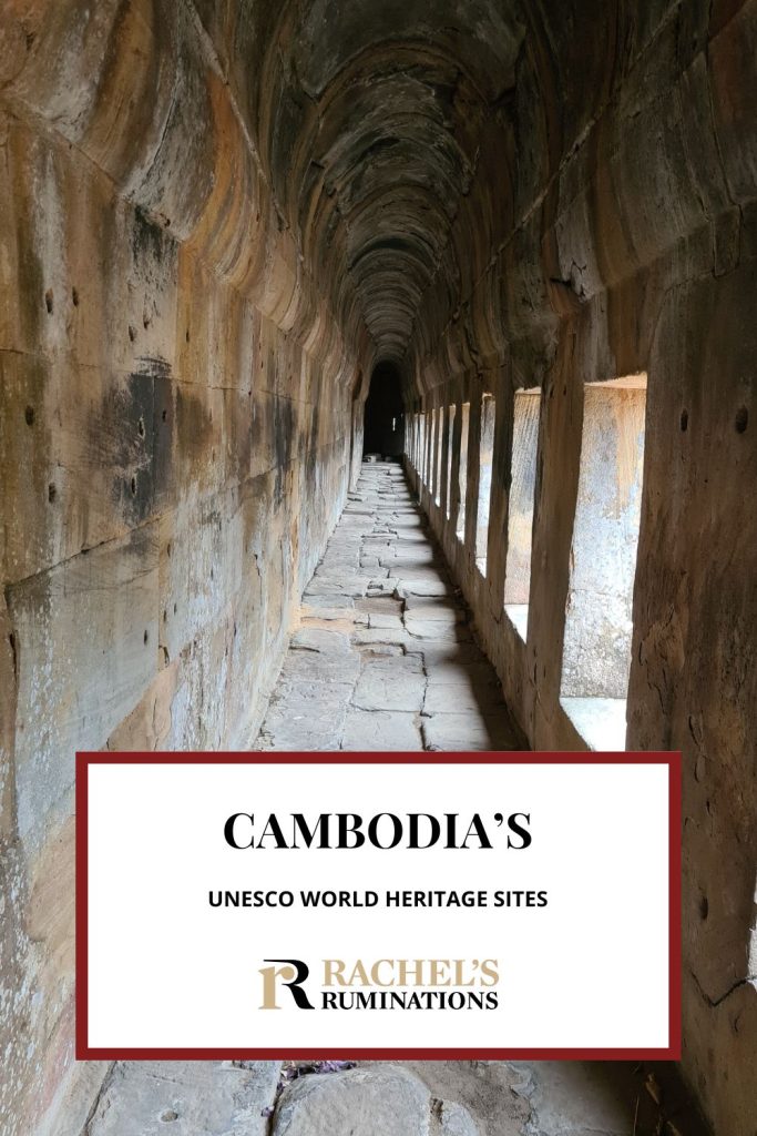 Text: Cambodia's UNESCO World Heritage sites (and the Rachel's Ruminations logo). Image: a long corridor of stone.