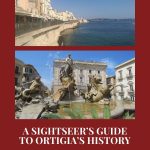 Text: A sightseer's guide to Ortigia's history: Siracusa - Sicily - Italy (and the Rachel's Ruminations logo). Images: above, a view down a row of shops along the water; below, the Diana Fountain.