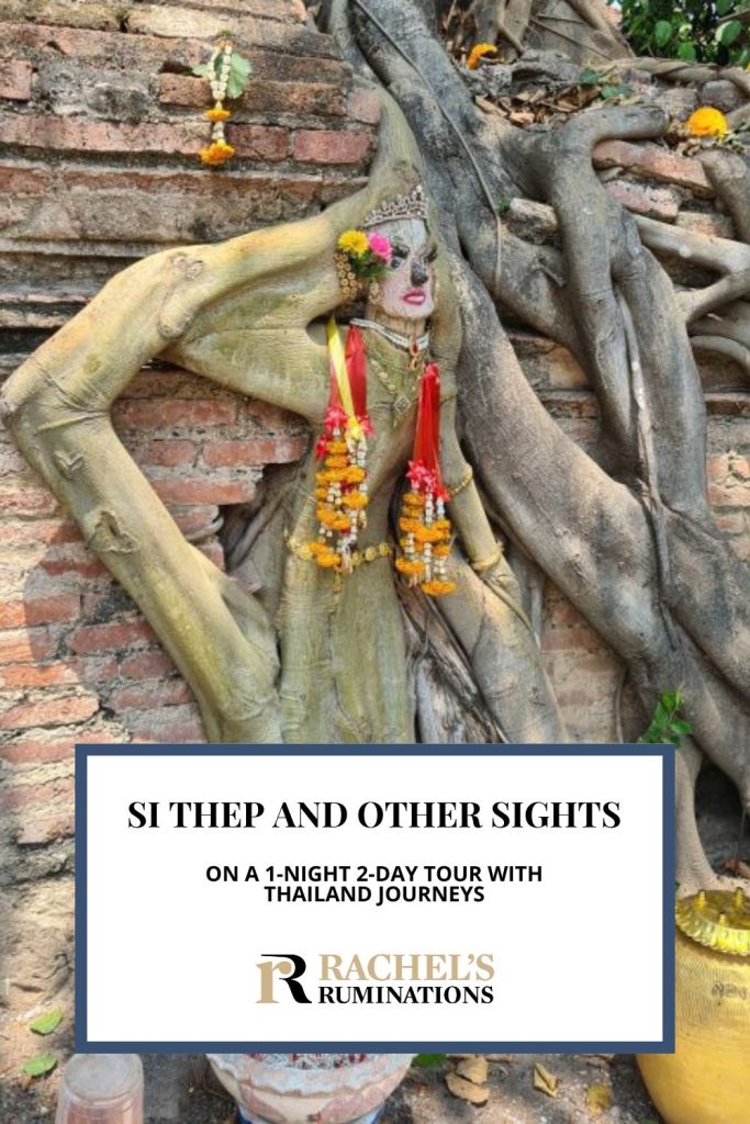 Text: Si Thep and other sights on a 1-night 2-day tour with Thailand Journeys. Image: a tree root decorated to look like a woman.