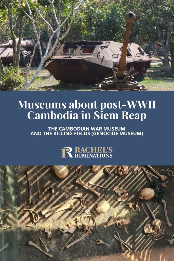 Text: Museums about post-WWII Cambodia in Siem Reap: The Cambodian War Museum and the Killing Fields (Genocide Museum). 2 images from the 2 museums.