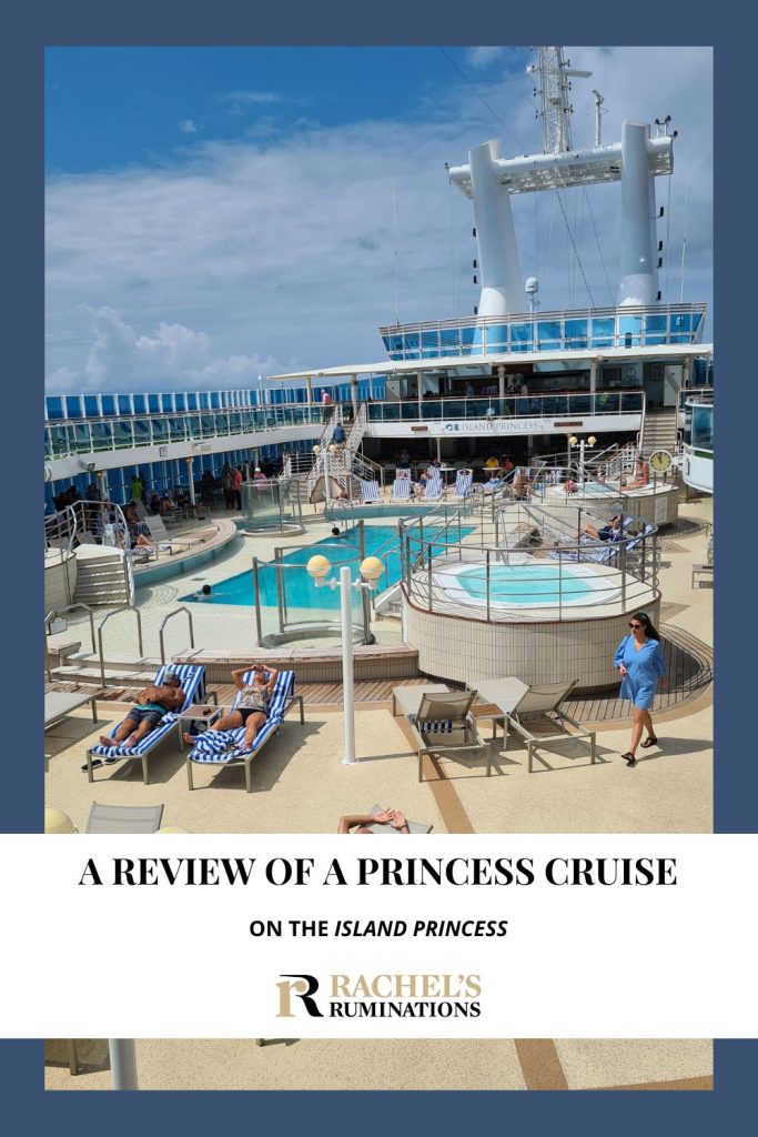 Text: A review of a Princess cruise on the Island Princess. Image: view of the outside pool.