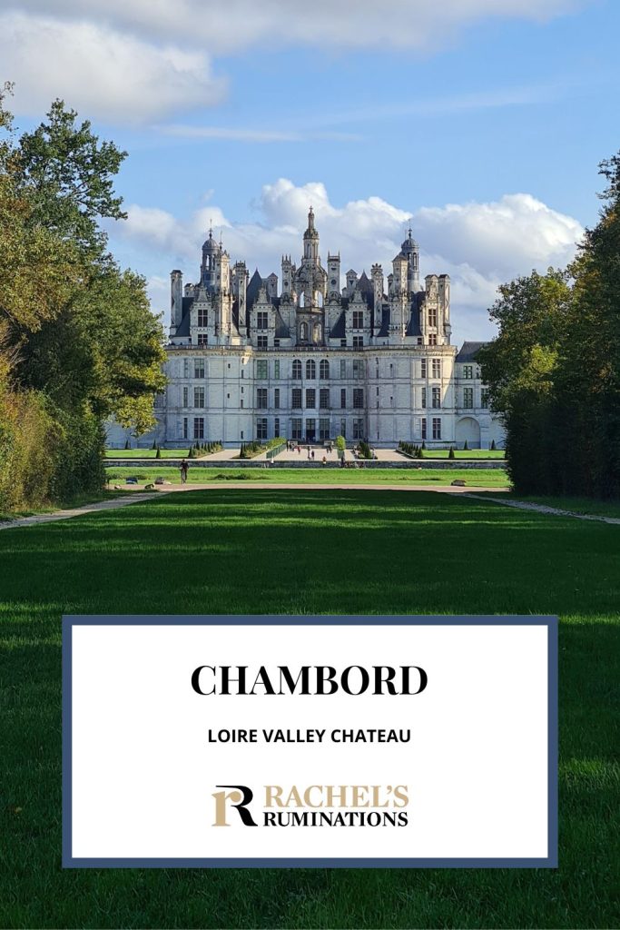 Text: Chambord: Loire Valley chateau. Image: the chateau.