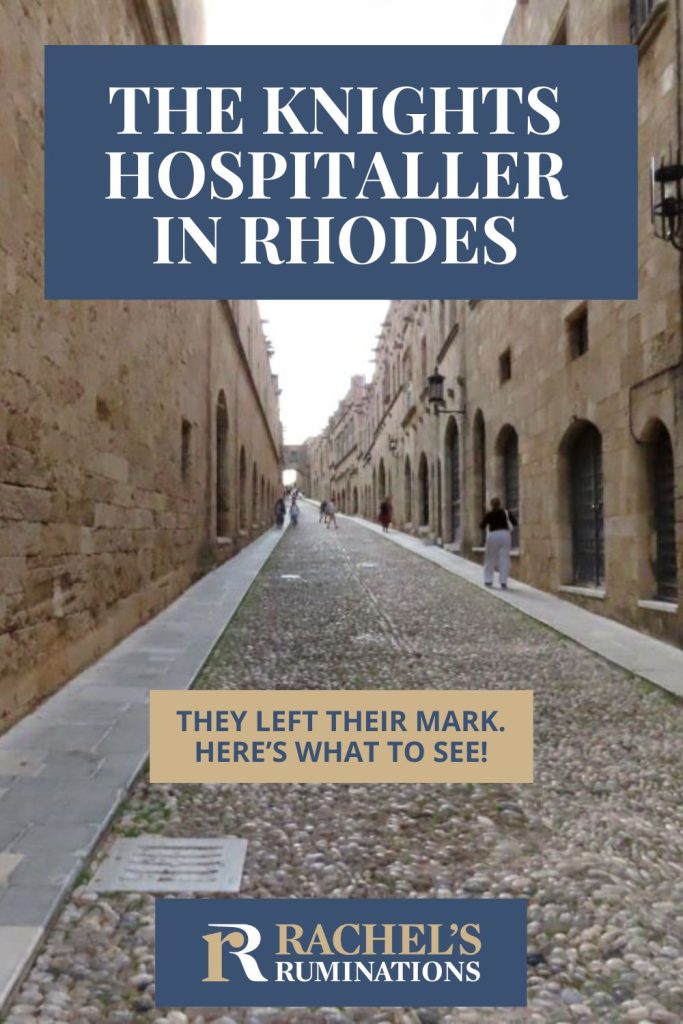 Text: The Knights Hospitaller in Rhodes: They left their mark. Here's what to see! Image: the Street of the Knights.