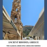 Text: Ancient Rhodes, Greece. Two classical Greek sites: Lindos and Kamiros. Image: looking up at the church belltower in the foreground and the walls of the Acropolis in the background.