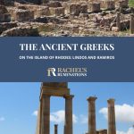 Text: The Ancient Greeks on the island of Rhodes: Lindos and Kamiros. Images: above, a view of Kamiros; below, the temple at Lindos.