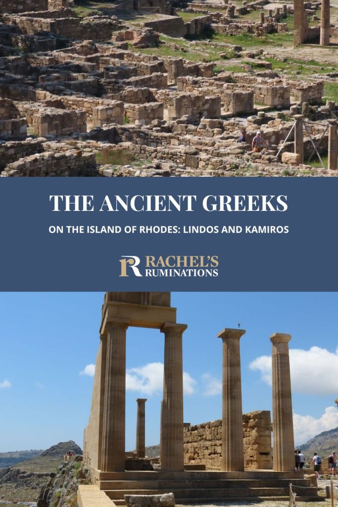 Text: The Ancient Greeks on the island of Rhodes: Lindos and Kamiros. Images: above, a view of Kamiros; below, the temple at Lindos.