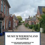 Text: Museum Wierdenland in Ezinge: Village mounds (wierden) in the Northern Netherlands). Image: a view down a pretty street in Ezinge.