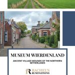Text: Museum Wierdenland: Ancient village mounds of the Northern Netherlands. Images: above, a view of the wierde at Ezinge; below, the main street in Ezinge.